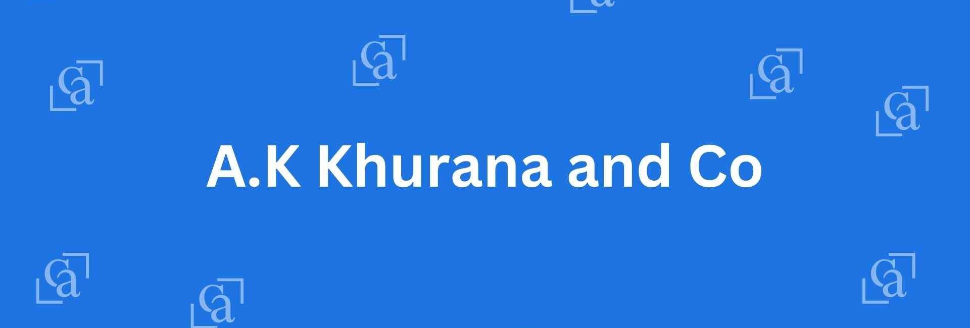 A.K Khurana and Co - Chartered Accountants in Lajpat Nagar, Delhi - Experienced Chartered Accountants in Delhi