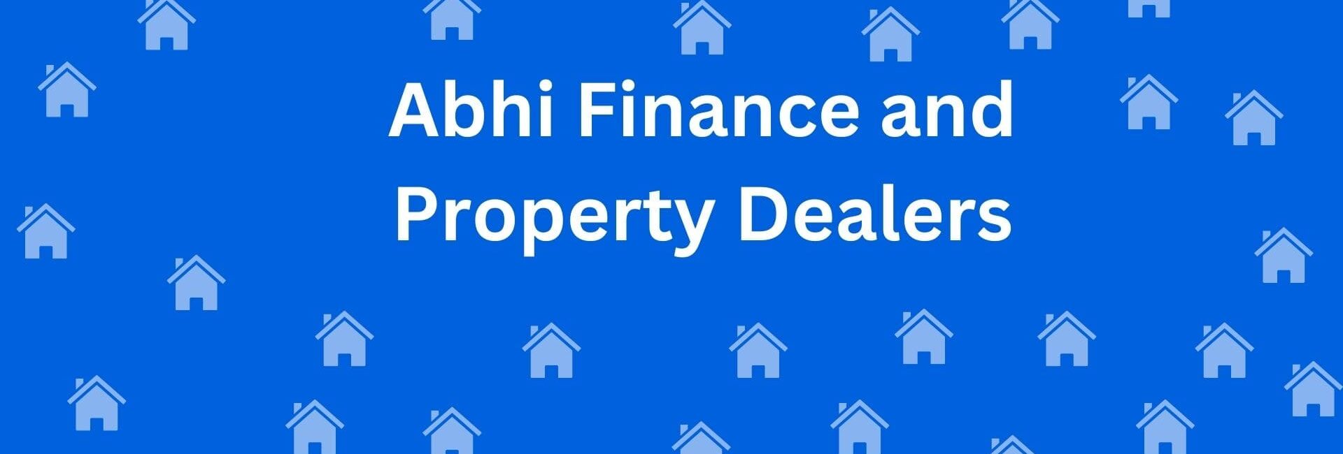 Abhi Finance and Property Dealers - Property dealer in Uttam Nagar Delhi - Real Estate Agents in Delhi