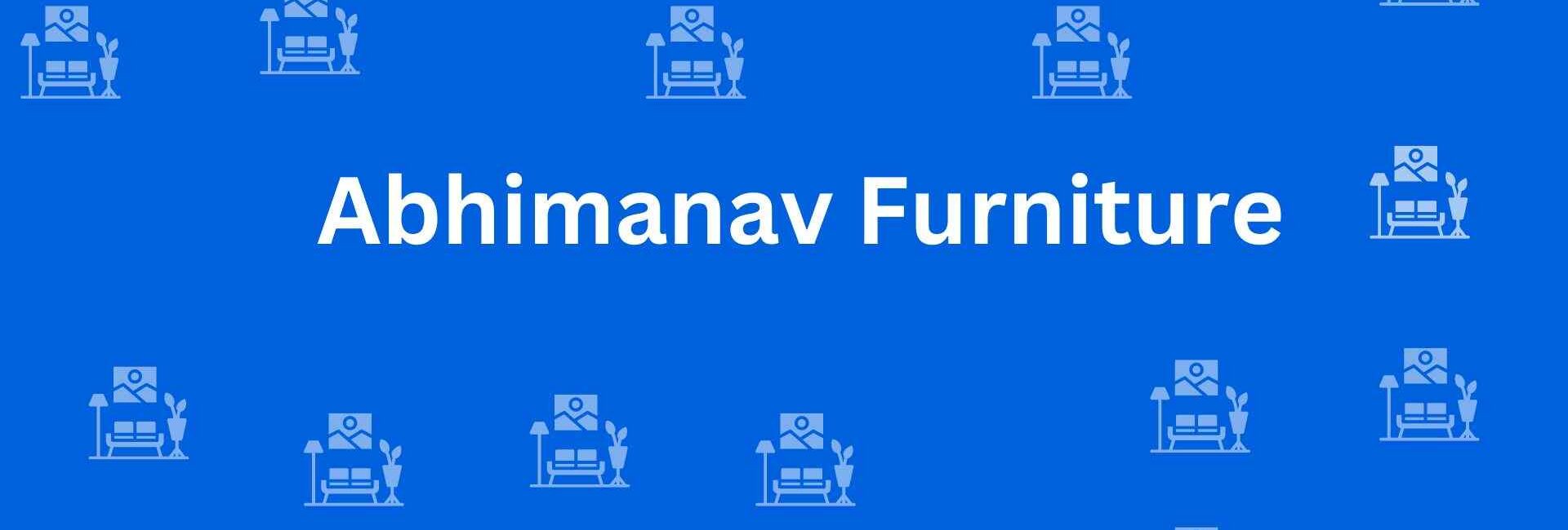 Abhimanav Furniture - Best Furniture Service Dealer in Uttam Nagar, Delhi - Furniture Distributors in Delhi
