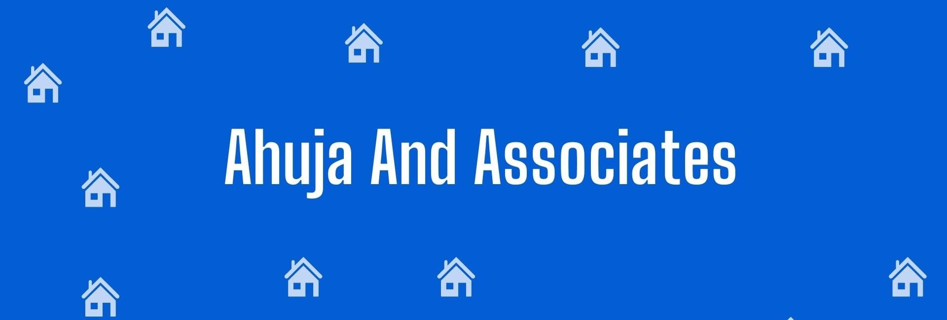 Ahuja And Associates - Property Broker in Defence Colony, New Delhi - Estate Agent in Delhi