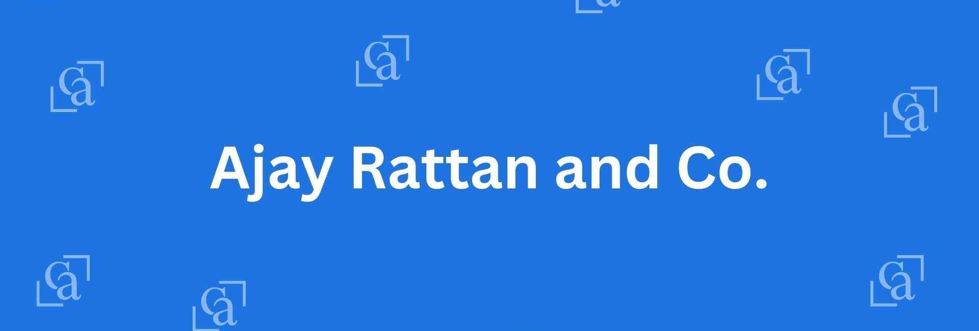 Ajay Rattan and Co. - Chartered Accountants in Connaught Place Delhi - Experienced Chartered Accountants in Delhi