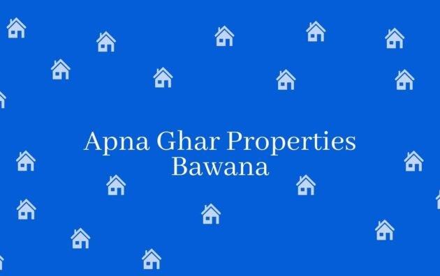 Apna Ghar Properties Bawana - Real estate agent in Bawana, Delhi - Estate agent in Delhi