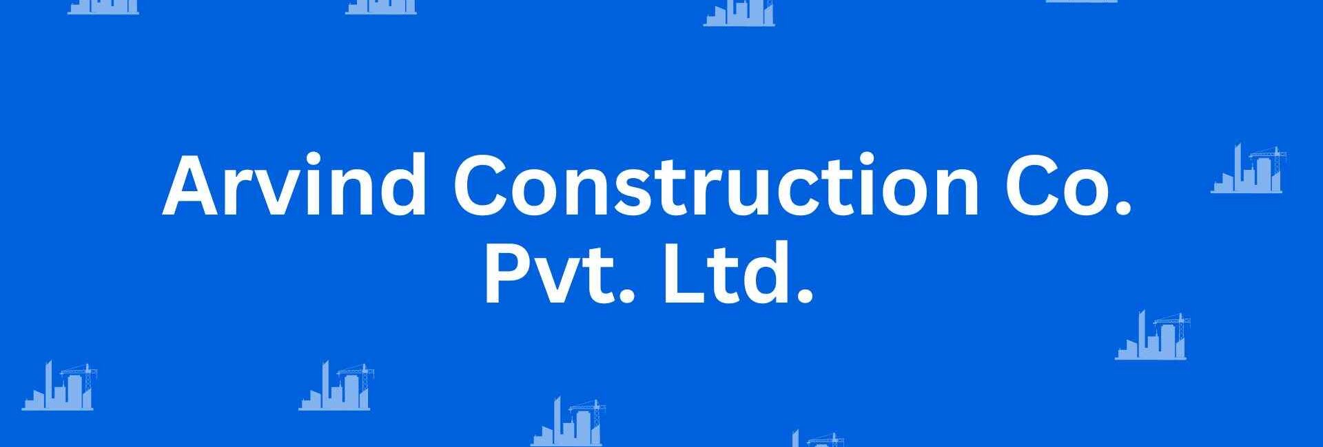 Arvind Construction Co. Pvt. Ltd. - Construction Services in Connaught Place, Delhi - Best Construction Contractors in Delhi