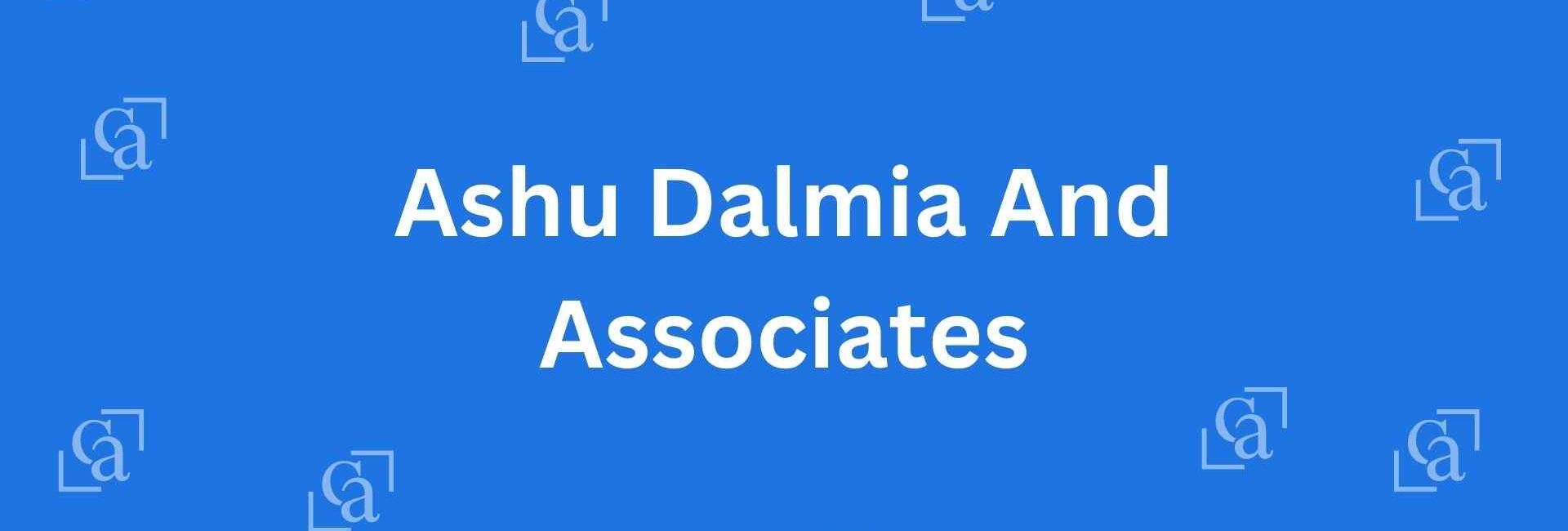 Ashu Dalmia And Associates - Chartered Accountants in Connaught Place Delhi - Experienced Chartered Accountants in Delhi