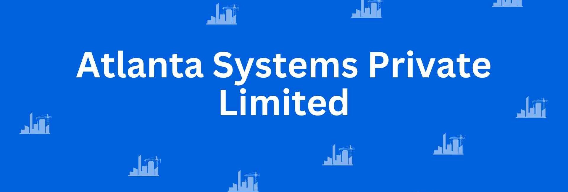 Atlanta Systems Private Limited - Construction Services in Connaught Place, Delhi - Best Construction Contractors in Delhi