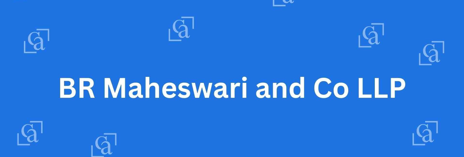 BR Maheswari and Co. LLP - Chartered Accountants in Connaught Place Delhi - Experienced Chartered Accountants in Delhi