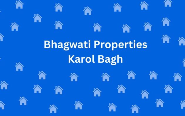 Bhagwati Properties Karol Bagh - Estate Agent in Karol Bagh Delhi - Real Estate agent in Delhi