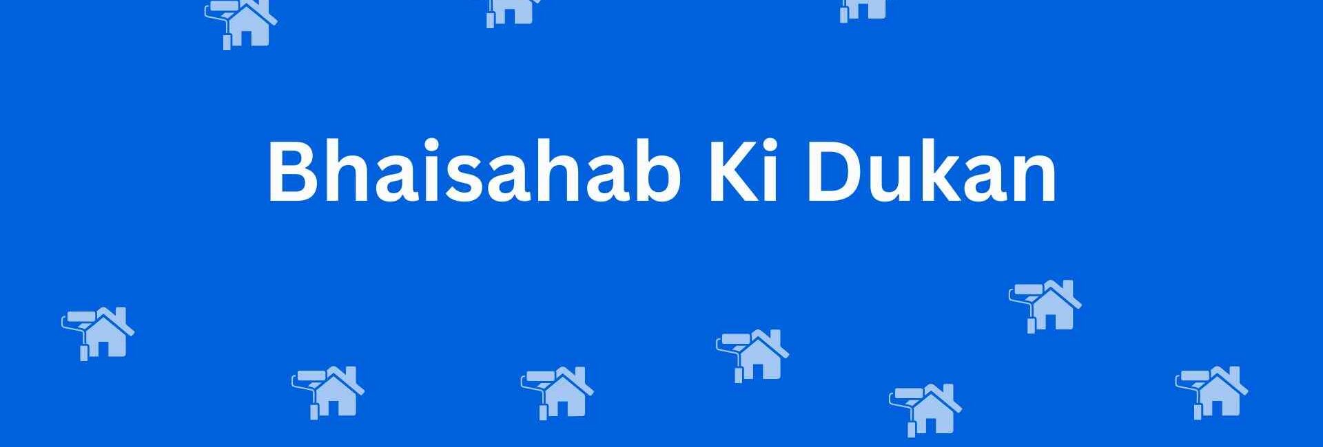 Bhaisahab Ki Dukan - Whitewash Services in Sant Nagar, Delhi - Painting Services in Delhi