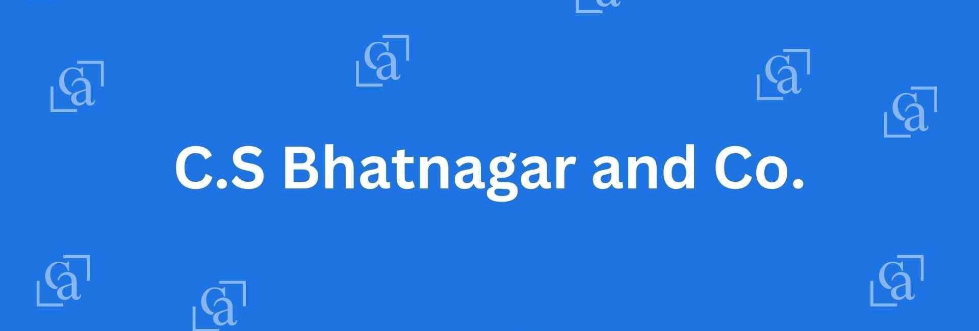 C.S Bhatnagar and Co. - Chartered Accountants in Connaught Place Delhi - Experienced Chartered Accountants in Delhi