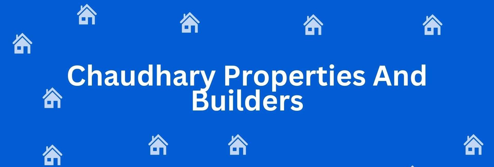 Chaudhary Properties And Builders - Property Consultant in Krishna Nagar, Delhi - Real Estate Agent in Delhi