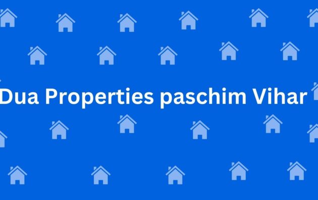 Dua Properties paschim Vihar - Property Dealer in Paschim Vihar, Delhi - Real Estate Agents in Delhi