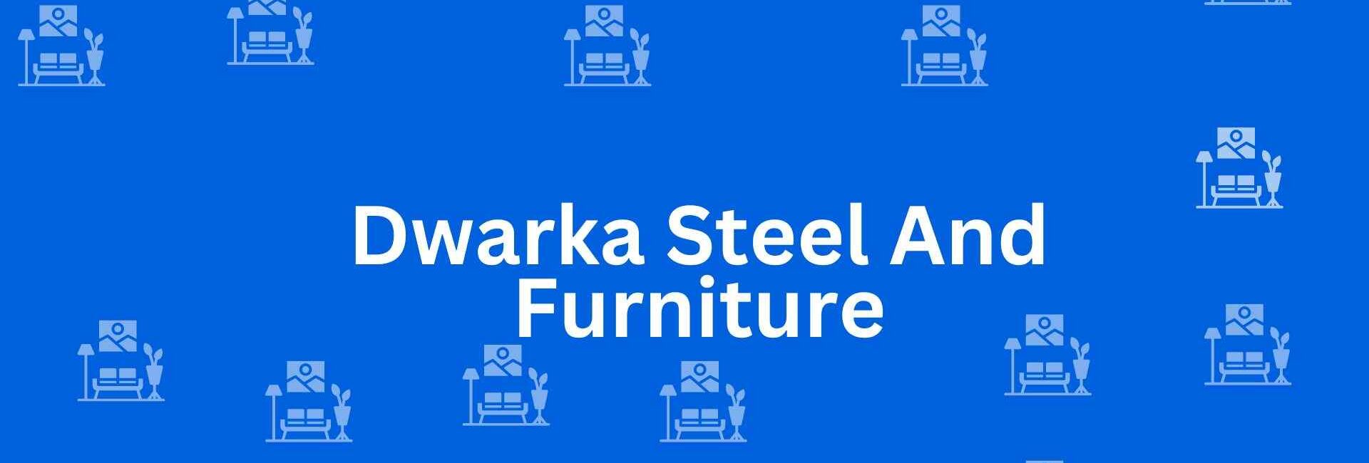 Dwarka Steel And Furniture - Best Furniture Service Dealer in Uttam Nagar, Delhi - Furniture Distributors in Delhi