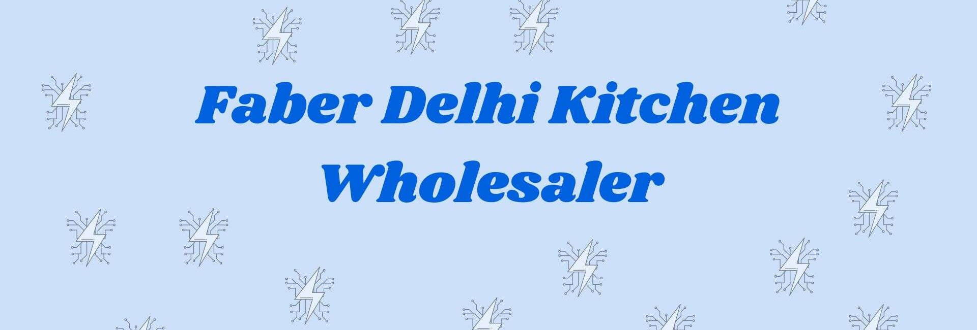 Faber Delhi Kitchen Wholesaler - Electronic Goods in Connaught Place, Delhi - Home Appliance Dealer in Delhi