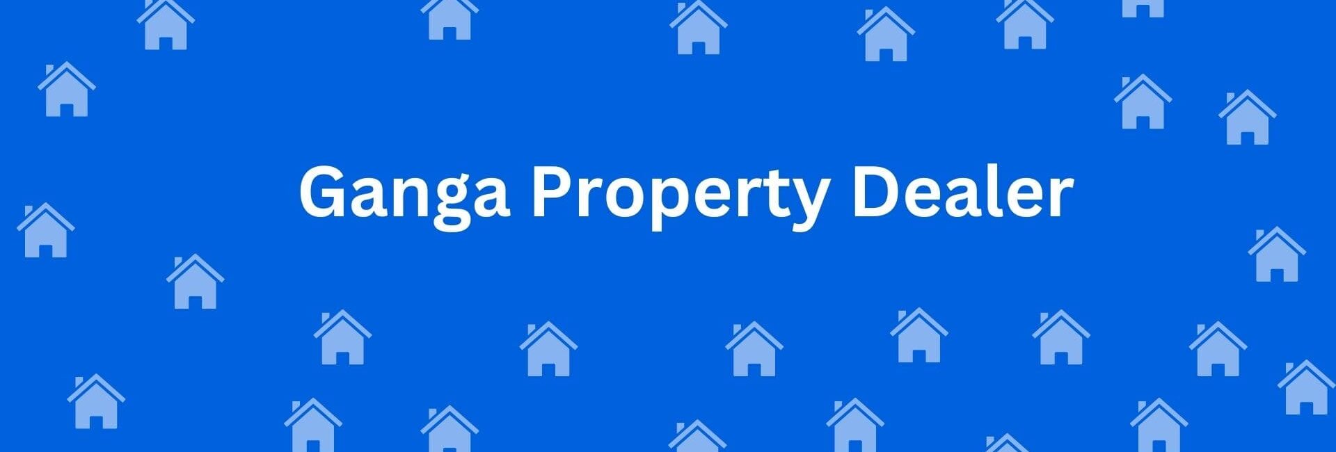 Ganga Property Dealer - Property Dealer in Geeta Colony, Delhi - Real Estate Agents in Delhi