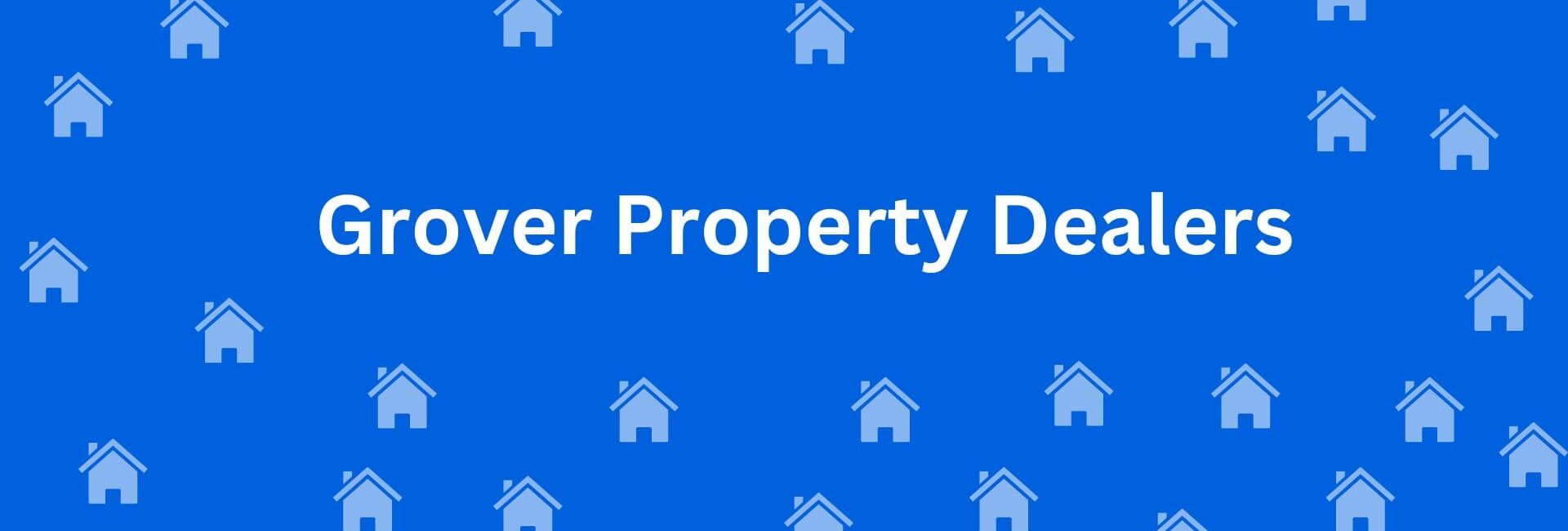 Grover Property Dealers - Estate Agents in Tilak Nagar, Delhi - Property dealer in Delhi