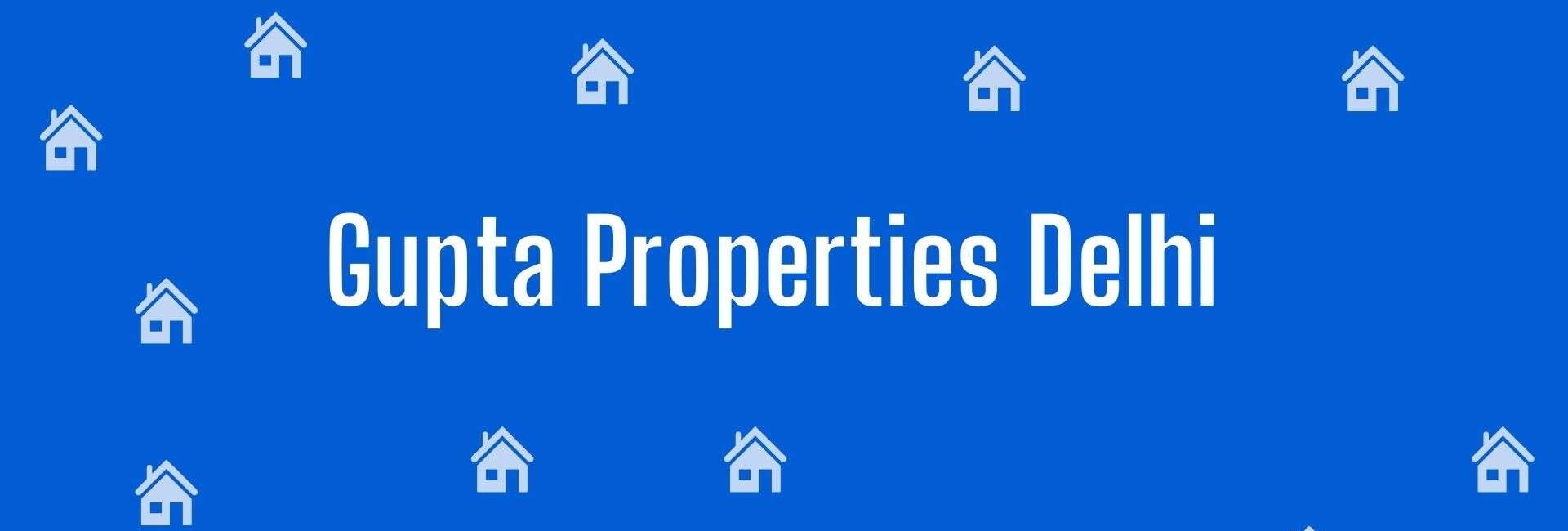 Gupta Properties Delhi - Property Broker in Shakarpur, Delhi - Real Estate Agent in Delhi