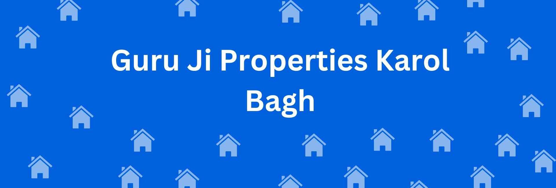 Guru Ji Properties Karol Bagh Delhi - Estate Agent Commercial Rental in Karol Bagh Delhi - Real Estate agent in Delhi