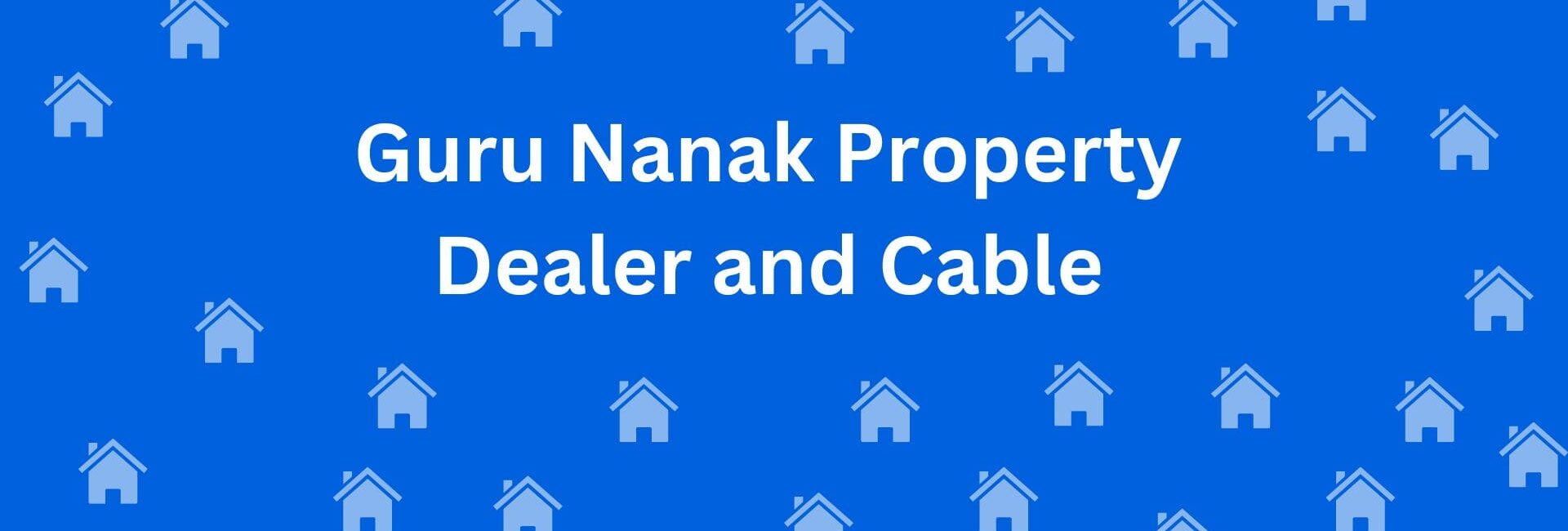 Guru Nanak Property Dealer and Cable - Real Estate Agent in Tagore Garden Delhi - To-Let services in Delhi