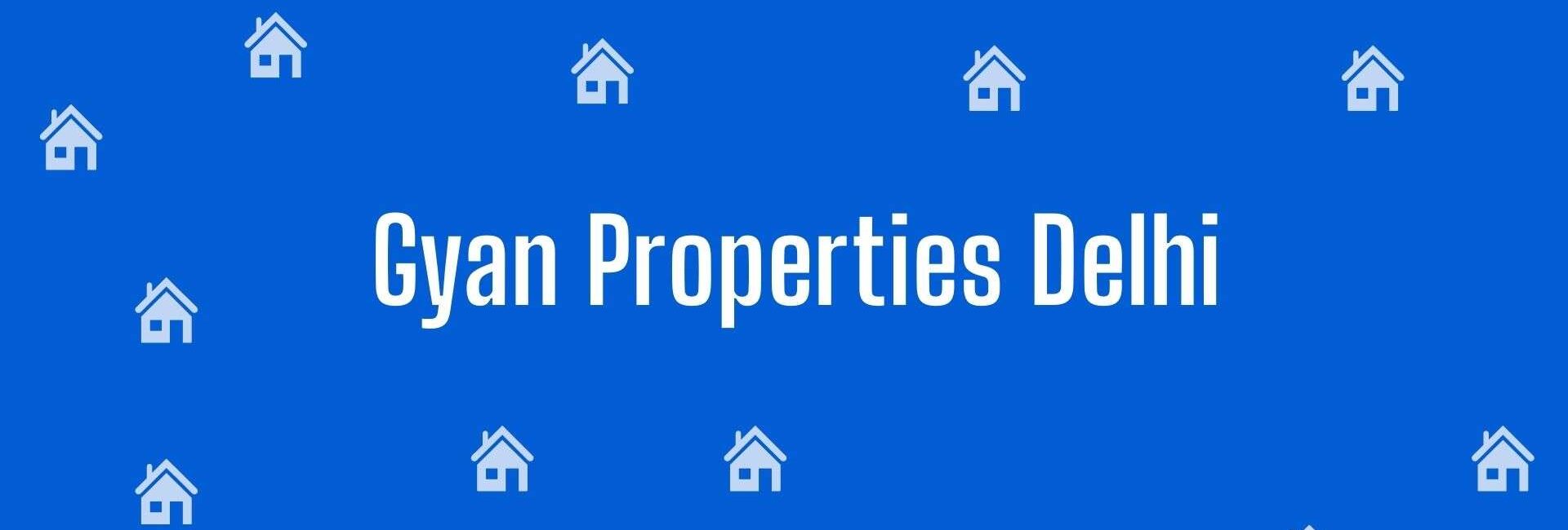 Gyan Properties Delhi - Property Dealer in Dilshad Garden, Delhi - To Let Service in Delhi