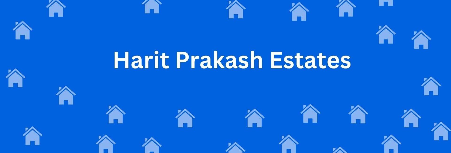 Harit Prakash Estates - Estate agent for residential rental in South Extension, Delhi - Property dealer in Delhi