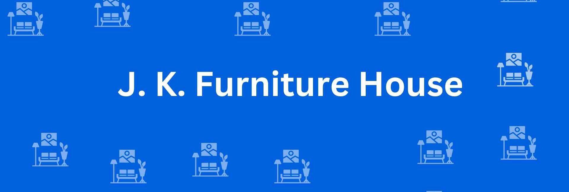 JK Furniture House - Best Furniture Service Dealer in Uttam Nagar, Delhi - Furniture Distributors in Delhi