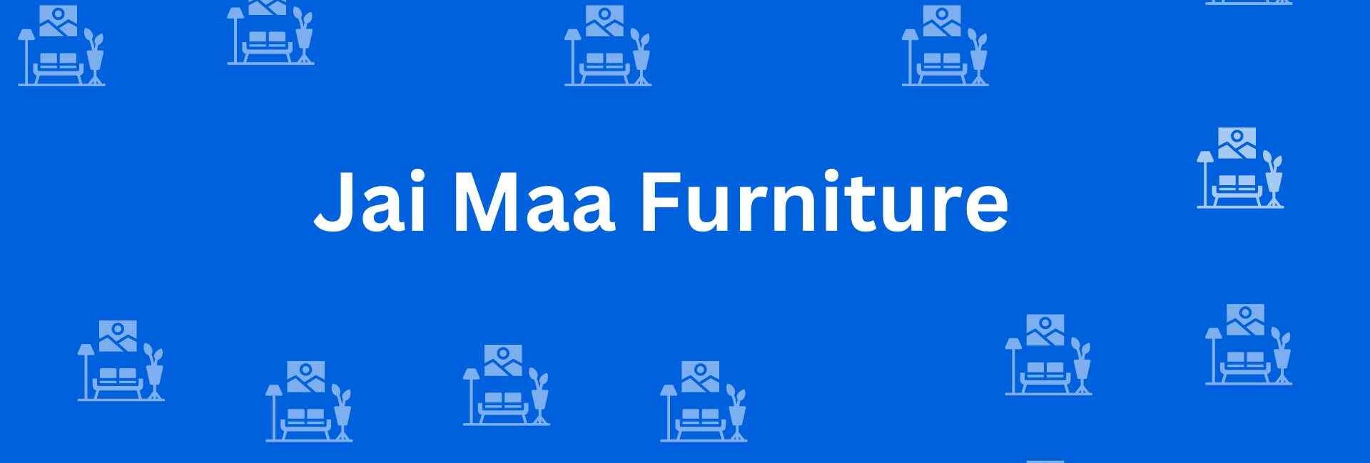 Jai Maa Furniture - Best Furniture Service Dealer in Uttam Nagar, Delhi - Furniture Distributors in Delhi