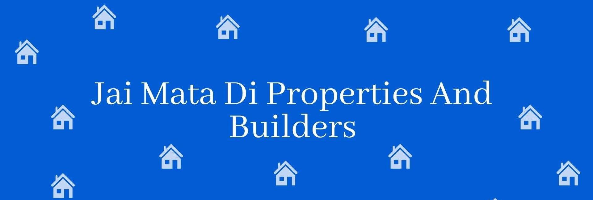 Jai Mata Di Properties And Builders - Property Consultant in Bhajanpura, Delhi - Property Broker in Delhi