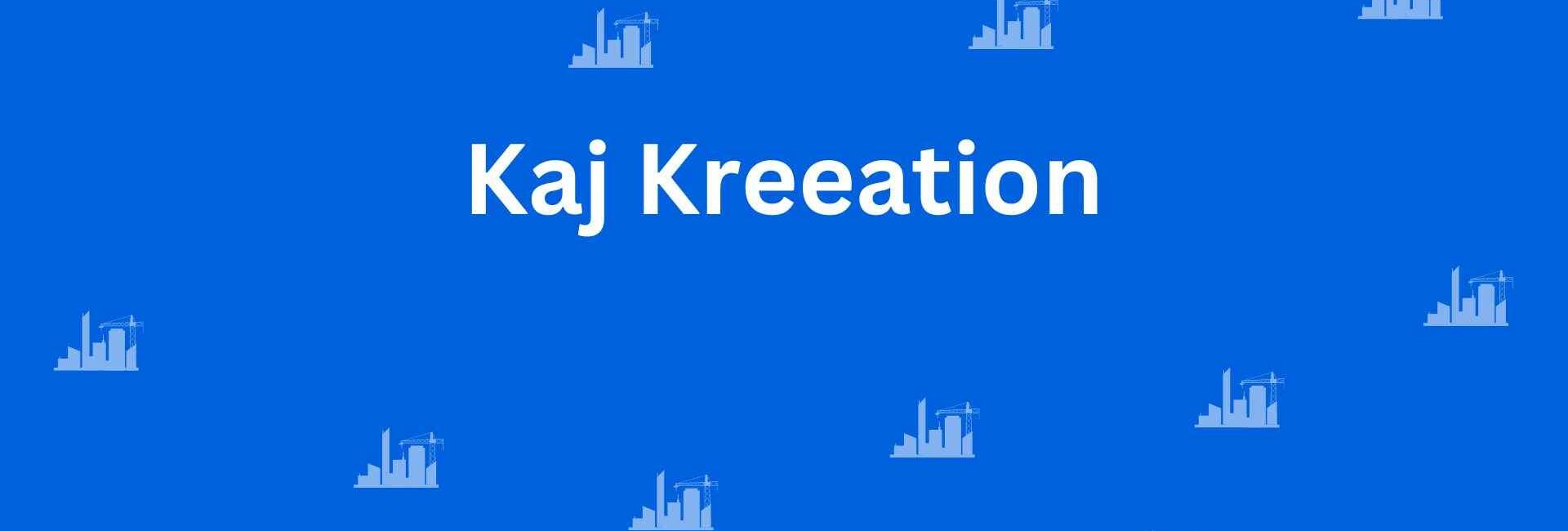 Kaj Kreeation - Construction Services in Dwarka, Delhi - Best Construction Contractors in Delhi