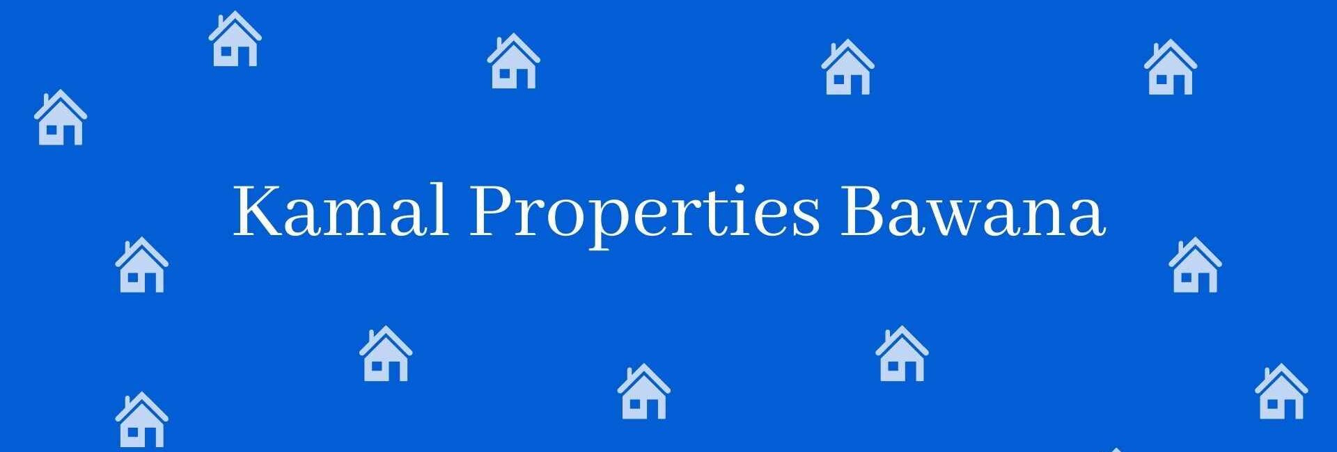 Kamal Properties Bawana - Real estate agent in Bawana, Delhi - Estate agent in Delhi