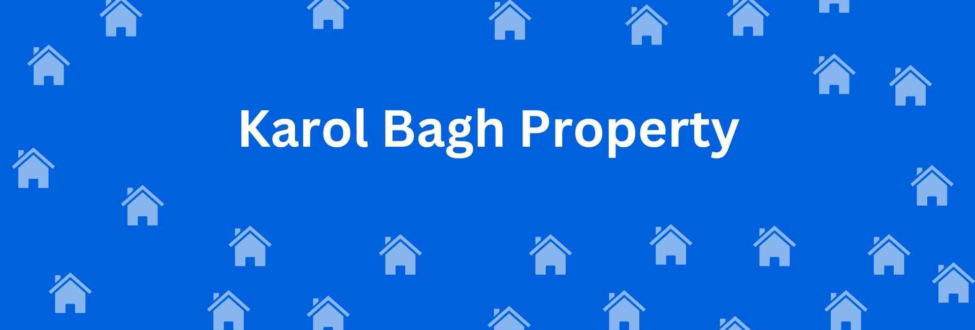 Karol Bagh Property - Property Dealer in Karol Bagh Delhi - To-Let services in Delhi