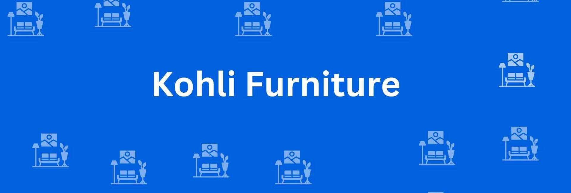 Kohli Furniture - Best Furniture Service Dealer in Uttam Nagar, Delhi - Furniture Distributors in Delhi
