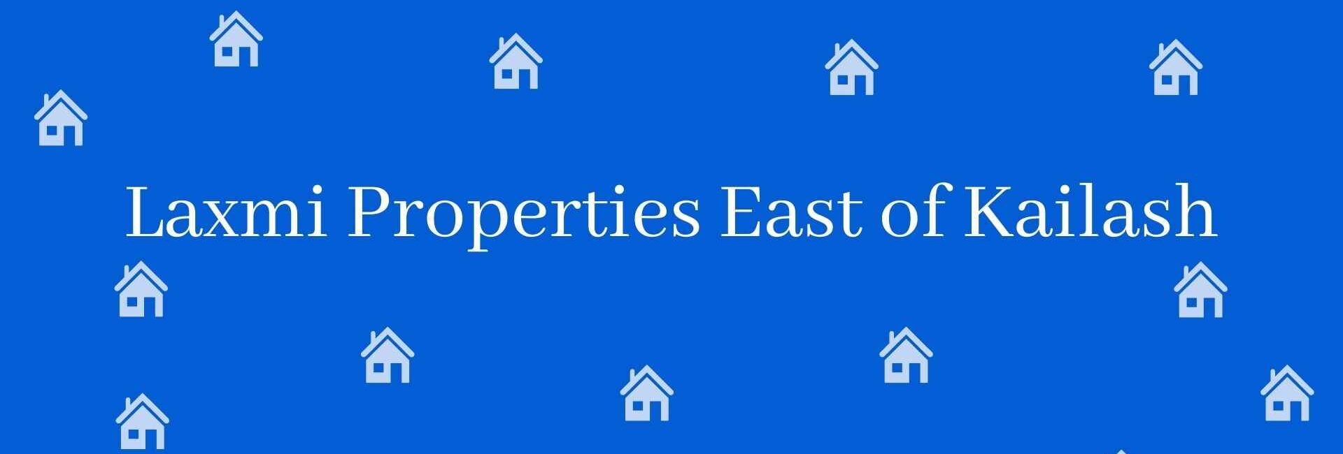 Laxmi Properties East of Kailash - Real Estate Agent in East of Kailash, New Delhi - Estate Agent Residential Rental in New Delhi