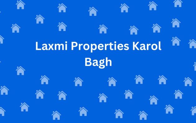 Laxmi Properties Karol Bagh - Real Estate Agent in Karol Bagh Delhi - To-Let services in Delhi