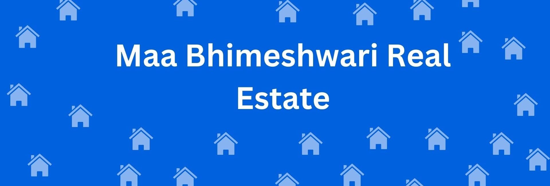 Maa Bhimeshwari Real Estate - Real estate dealer in Uttam Nagar Delhi - Property dealer in Delhi