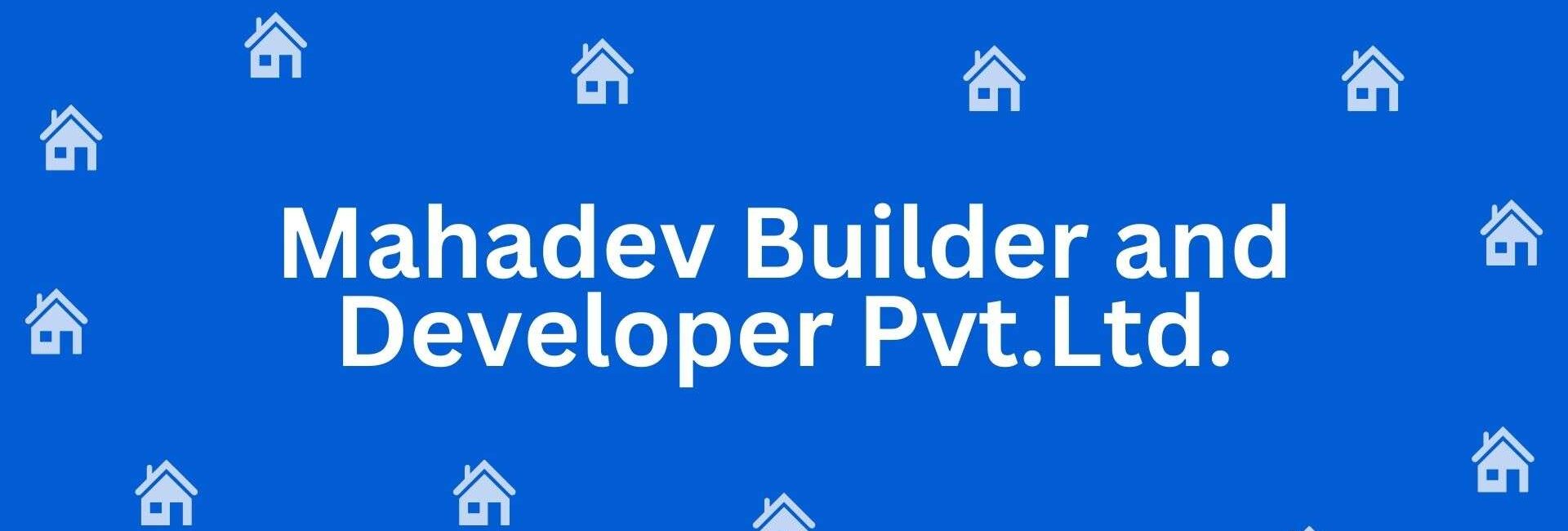 Mahadev Builder and Developer Pvt.Ltd. - Estate Agent in Dashrath Puri, Delhi - Property Dealer In Delhi