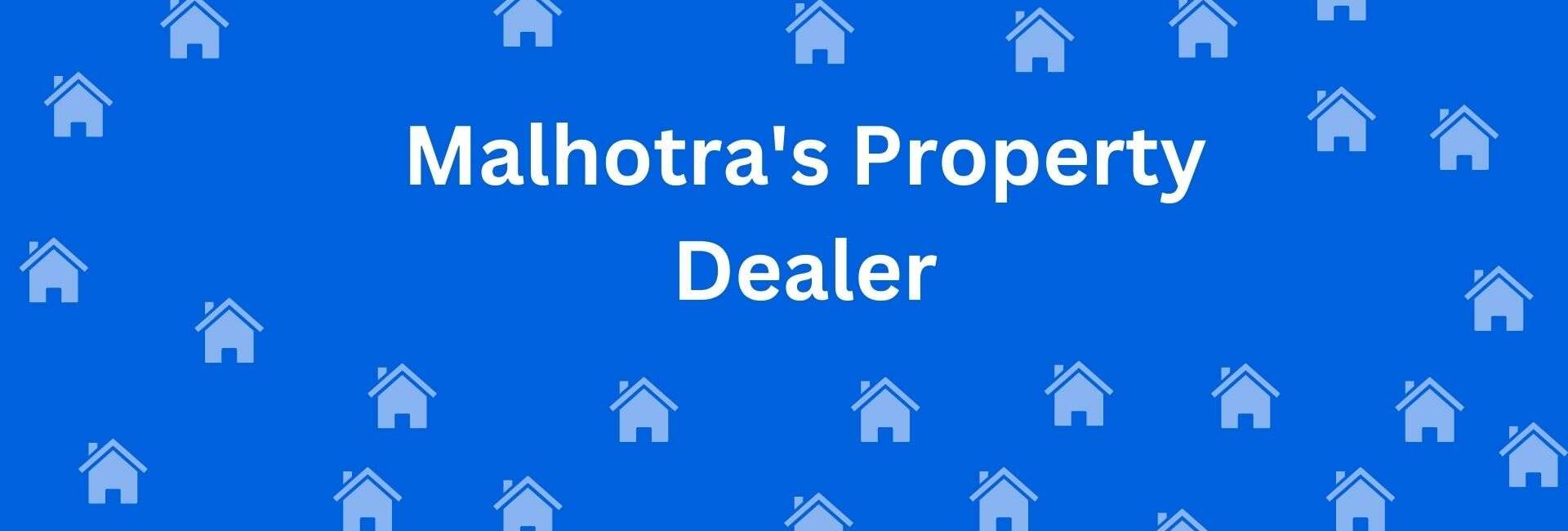 Malhotra's Property Dealer - Property broker in Uttam Nagar, Delhi - Property Dealer in Delhi