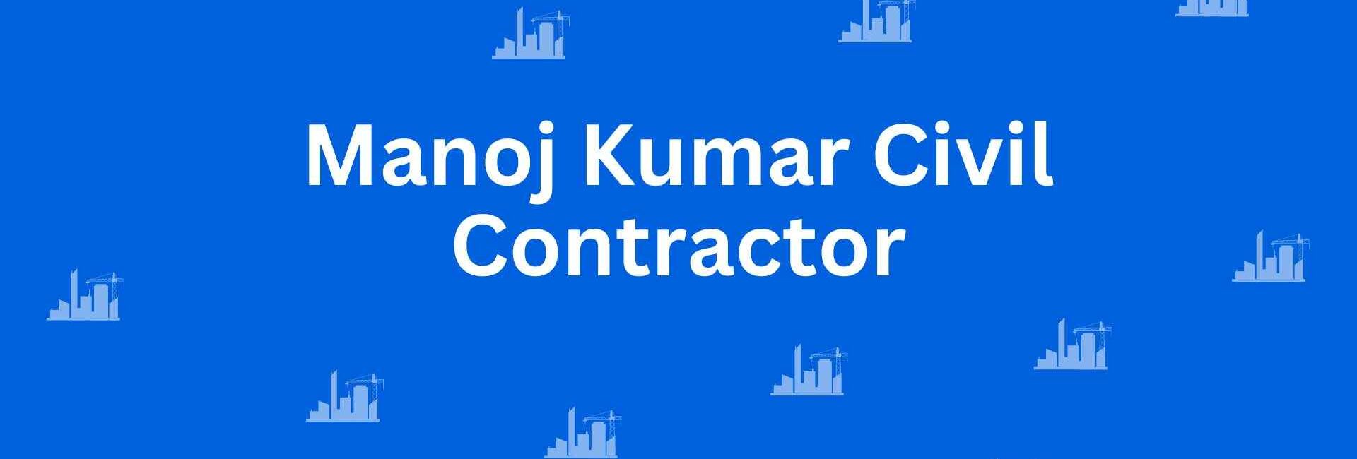 Manoj Kumar Civil Contractor - Construction Services in Dwarka, Delhi - Best Construction Contractors in Delhi