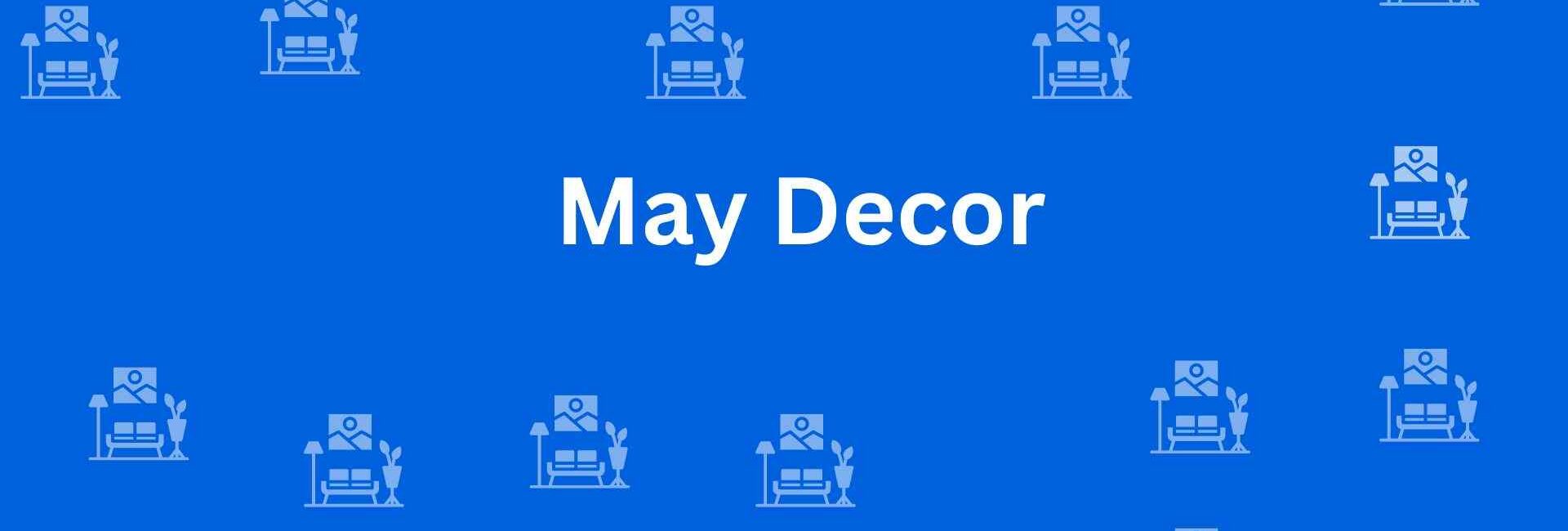 May Decor - Best Furniture Service Dealer in Uttam Nagar, Delhi - Furniture Distributors in Delhi
