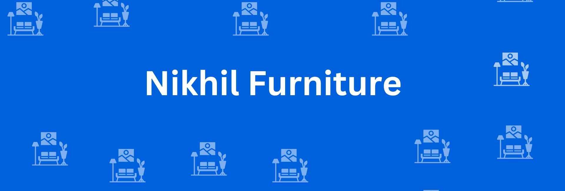 Nikhil Furniture - Best Furniture Service Dealer in Uttam Nagar, Delhi - Furniture Distributors in Delhi