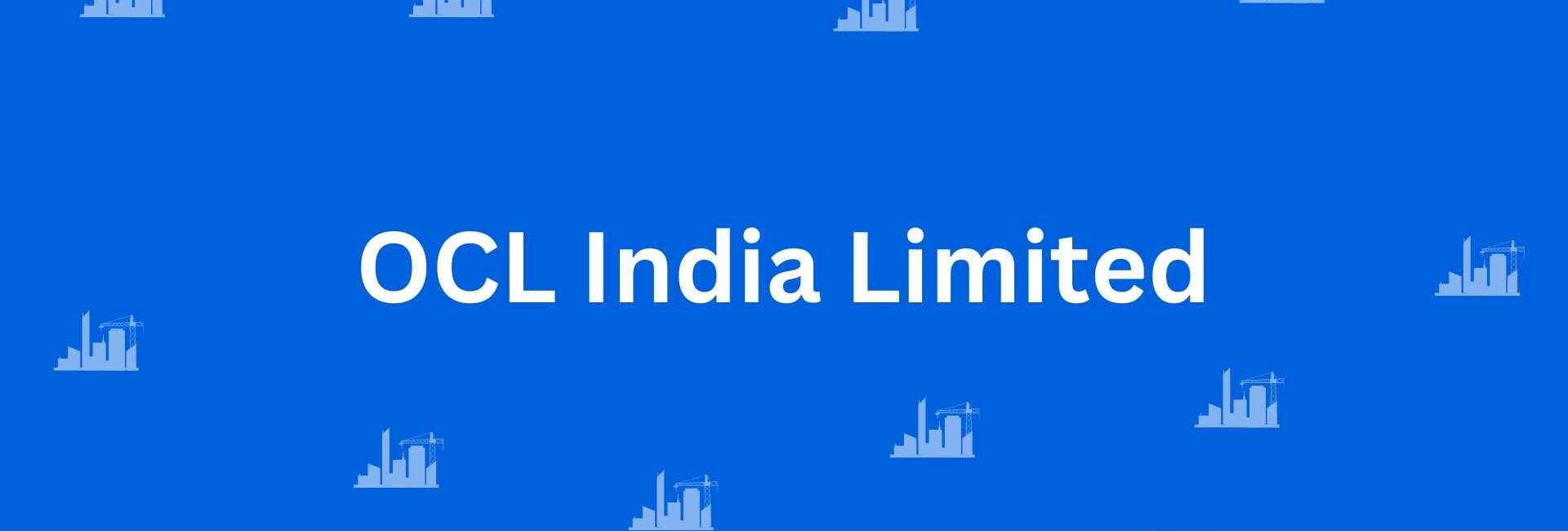 OCL India Limited - Construction Services in Connaught Place, Delhi - Best Construction Contractors in Delhi