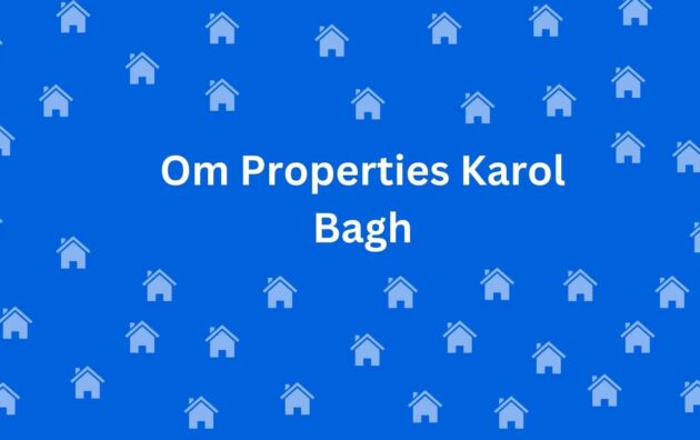 Om Properties Karol Bagh - Property Dealer in Karol Bagh Delhi - To-Let services in Delhi
