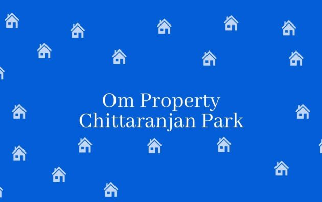 Om Property Chittaranjan Park - Real Estate Agent in Chittaranjan Park New Delhi - Estate Agent Residential Rental in New Delhi