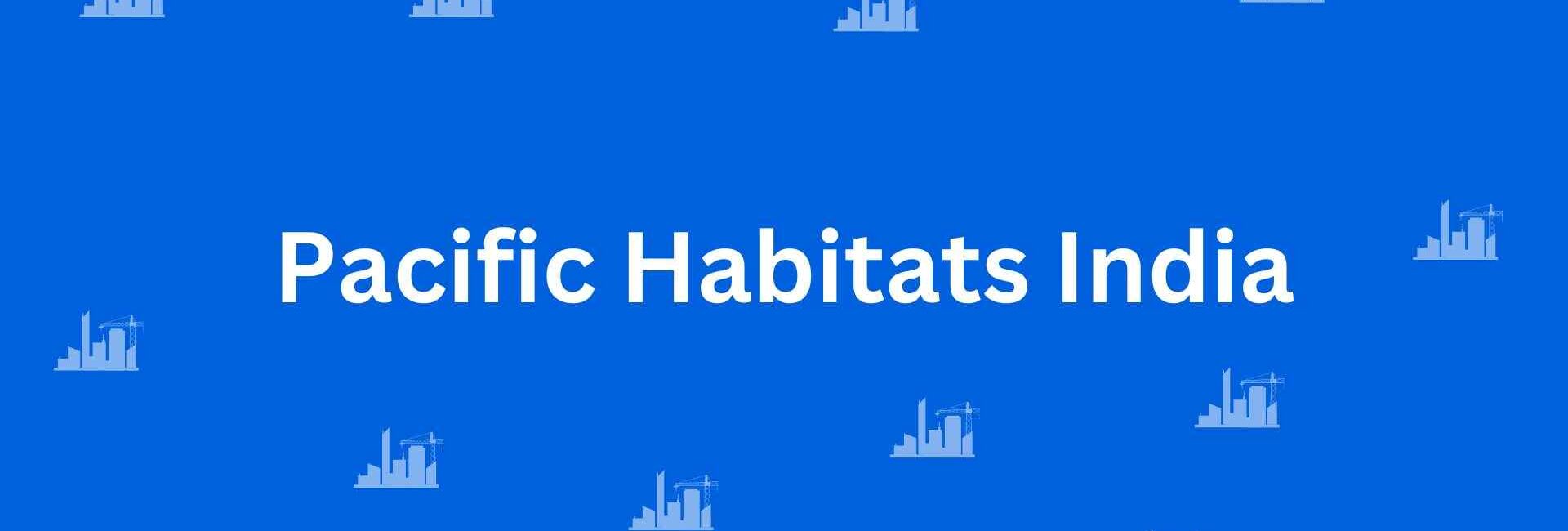Pacific Habitats India - Construction Services in Connaught Place, Delhi - Best Construction Contractors in Delhi