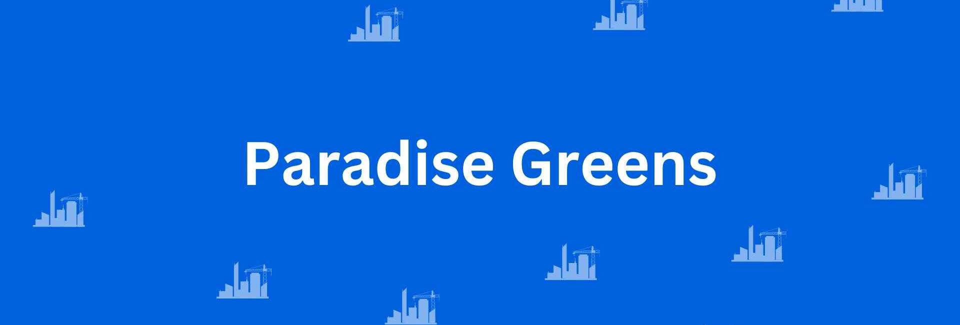 Paradise Greens - Construction Services in Connaught Place, Delhi - Best Construction Contractors in Delhi