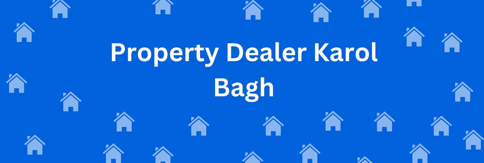 Property Dealer Karol Bagh Delhi - Estate Agent Commercial Rental in Karol Bagh Delhi - Real Estate agent in Delhi