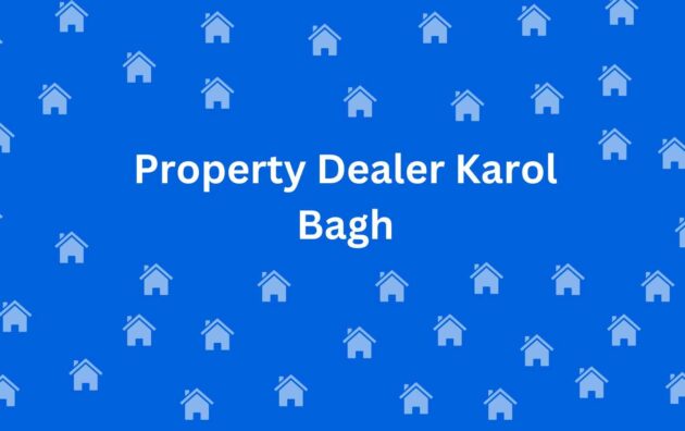 Property Dealer Karol Bagh Delhi - Estate Agent Commercial Rental in Karol Bagh Delhi - Real Estate agent in Delhi