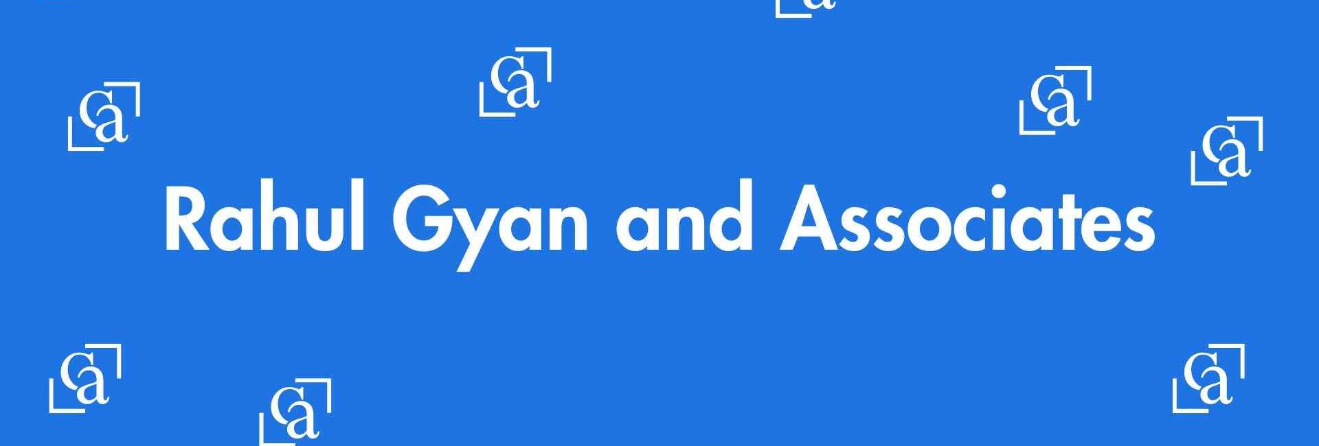 Rahul Gyan and Associates - Chartered Accountants in Uttam Nagar - Experienced Chartered Accountants Delhi