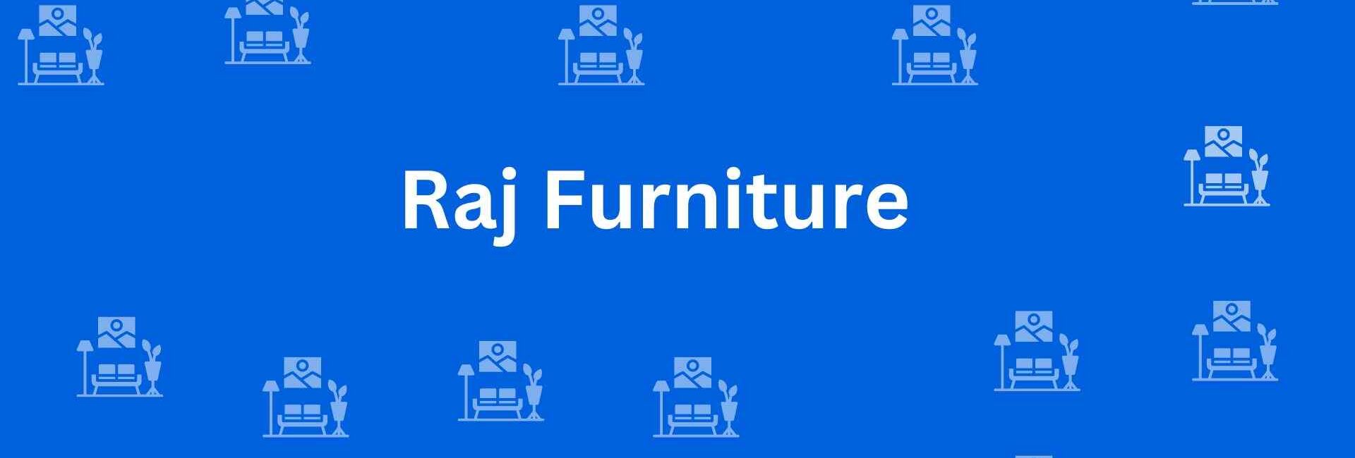 Raj Furniture - Best Furniture Service Dealer in Uttam Nagar, Delhi - Furniture Distributors in Delhi