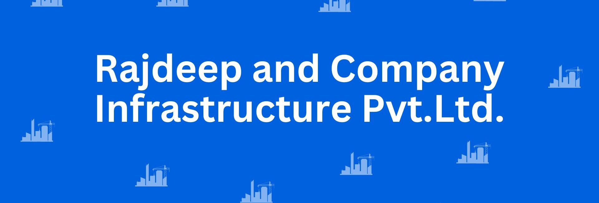 Rajdeep and Company Infrastructure Pvt.Ltd. - Construction Services in Connaught Place, Delhi - Best Construction Contractors in Delhi