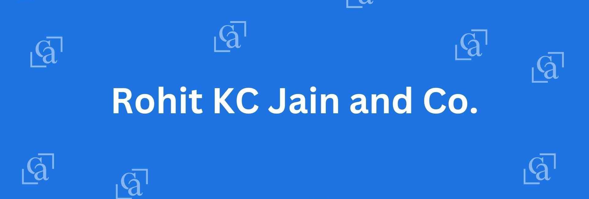 Rohit KC Jain and Co. - Chartered Accountants in Connaught Place Delhi - Experienced Chartered Accountants in Delhi